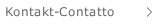 Kontakt-Contatto